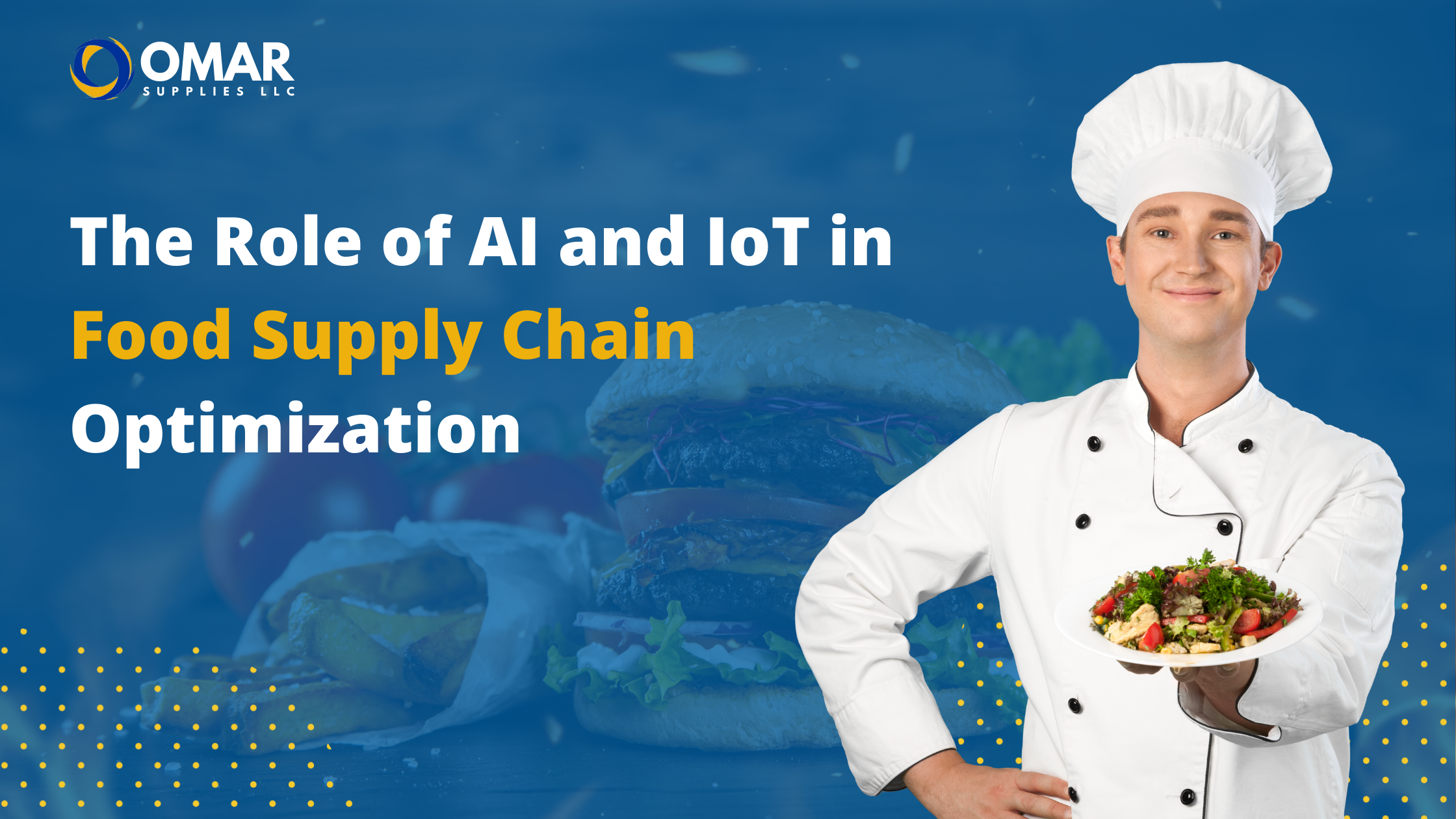 The Role of AI and IoT in Food Supply Chain Optimization – Omar ...